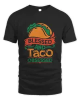 Blessed and taco obsessed Taco related quote2 T-Shirt