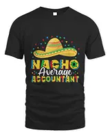 De Mayo Average Cinco Nacho Festival Accountant9 T-Shirt