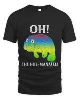 Oh The Hue Manatee Shirt36 T-Shirt