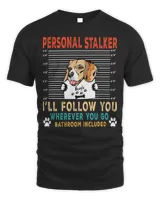 Beagle Dog Personal Stalker Dog Beagle I Will Follow You Dog Lover 51 Beagles