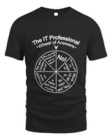 IT Professional Wheel Of Answers Shirt  IT Computer Geek shirtIT funny gift ideait computer birthday8 T-Shirt