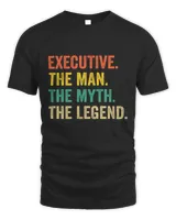 Proud executive  Funny executive Fathers Day Gift for Dad Husband Man Myth Legend executive Gift for Men Gift for executive T-Shirt