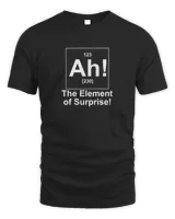 123 Ah 230 The Element Of Surprise Shirt