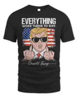 Everything Woke Turns To Shit Trump 2024 Shirt