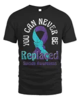 Mental Health You Can Never Be Replaced Suicide Prevention Shirt