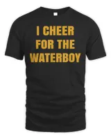 I Cheer For The Offensive Waterboy Shirt