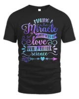 Making A Miracle With Love And Science IVF Mom Transfer Day Shirt