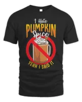 I Hate Pumpkin Spice Anti Pumpkin Spice Latte Coffee Shirt