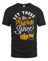 Let There Be Pumpkin Spice Lattte Cute Fall Yall Coffee Season Shirt