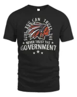 Never Trust The Government Shirt