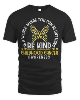 In A World Where You Can Be Anything Be Childhood Cancer Shirt