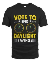Vote to End Daylight Savings Time Funny Calendar Joke  T-Shirt