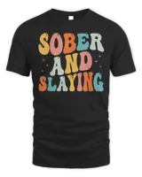Sober and Slaying Sobriety Recovery Anniversary Awareness T-Shirt