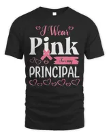 I Wear Pink For My Principal Fight Breast Cancer Awareness T-Shirt