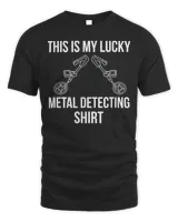 Metal Detector Detecting Lucky T-Shirt