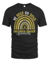 Be Bold Go Gold Childhood Cancer Awareness Rainbow Ribbon T-Shirt