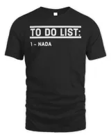 To Do List Nada Shirt