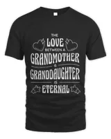 Love between a grandmother and granddaughter is eternal T-Shirt
