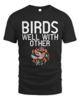 Birds Well With Other Birds Lover Birding T-Shirt