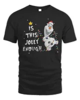 Is This Jolly Enough Olaf Christmas T-Shirt