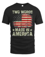 Biden Two Words Made In America T-Shirt