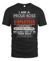I Am A Proud Boss Of Stubborn Employees Official T-Shirt