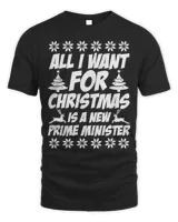 All I Want For Christmas Is A New Prime Minister Christmas Shirt