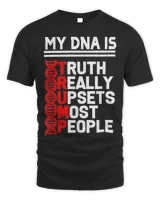 Trump It’s My Dna Truth Really Upset Most People Trump 2024 Shirt