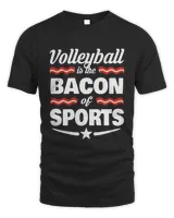 Volleyball Is The Bacon Of Sports T-Shirt