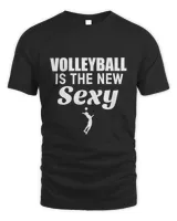 Volleyball is the new sexy Volleyball Player Gift T-Shirt