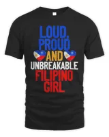 Loud Proud Unbreakable Filipino Girl T-Shirt
