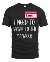 My Name is Karen Can I Speak To The Manager T-Shirt