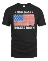 MEGA MAGA Trickle Down Usa Flag T-Shirt