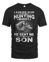 Hunting Hunt Family I asked God for best Hunting Buddy He sent me my Son 44 Hunter