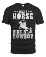 Save a Horse Ride a Cowboy 2022 Shirt