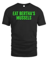 Eat Bertha’s Mussels T-Shirt