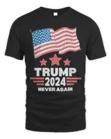 Trump 2024 Never Again American Flag Shirt