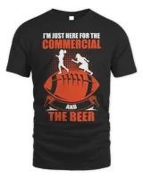 Im Just Here For The Commercials And The Beer Gift Football