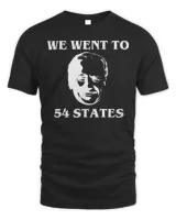 We Went To 54 States, President Biden Gaff T-Shirt