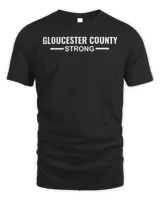 Gloucester County Strong Community Strength Prayer Support Shirt