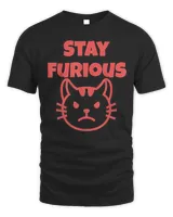 Angry Kitten Stay Furious Being Cute Will Get You Nowhere T-Shirt