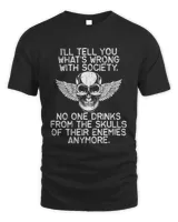 Wrong Society  Drink From The Skull Of Your Enemies T-Shirt