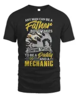 Any Man Can Be A Father But It Takes Mechanic Shirt