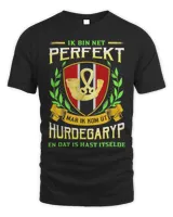 Ik Bin Net Perfekt Mar Ik Kom Út Hurtdegaryp En Dat Is Hast Itselde Shirt