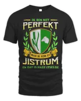 Ik Bin Net Perfekt Mar Ik Kom Út Jistrum En Dat Is Hast Itselde Shirt