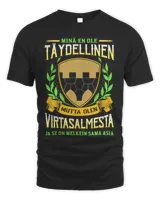 Minä En Ole Täydellinen Mutta Olen Virtasalmesta Ja Se On Melkein Sama Asia Shirt