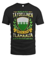 Minä En Ole Täydellinen Mutta Olen Ylamaalta Ja Se On Melkein Sama Asia Shirt