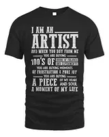 I Am An Artist And When You Buy From Me You Are Buying Shirt