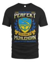 Ich Bin Nicht Perfekt Aber Ich Komme Aus Muhlehorn Und Das Ist Fast Das Gleiche Shirt