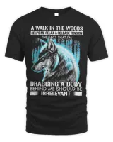 Wolf A Walk In The Woods Helps Me Relax And Release Tension Shirt